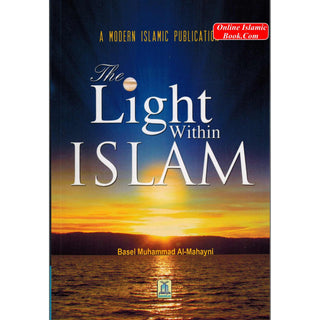 The Light Within Islam By Basel Muhammad Al-Mahayni