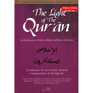 The Light of The Quran An Explanation to Surah al Ikhlas and Surah al Kafirun By Abu Rumaysah