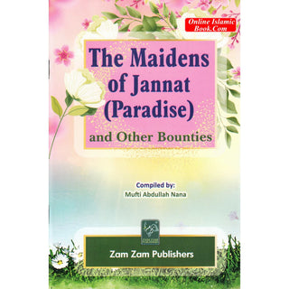 The Maidens of Jannat (Paradise) and other bounties by Mufti Abdullah Nana&nbsp;
ISBN: 9789695865194
