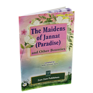 The Maidens of Jannat (Paradise) and other bounties by Mufti Abdullah Nana
ISBN: 9789695865194