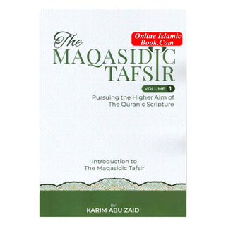 The Maqasidiq Tafsir Vol 1 ,Pursuing the Higher Aim Of the Quranic Scripture