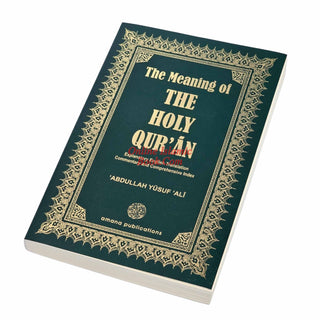 The Meaning of The Holy Qur'an: Explanatory English Translation, Commentary and Comprehensive Index By Abdullah Yusuf Ali