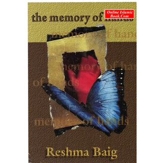 The Memory of Hands By Reshma Baig