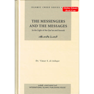 The Messengers and the Messages vol-4 Islamic Creed Series By Umar Sulaiman al-Ashqar