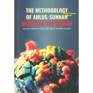 The Methodology of Ahlus-sunnah in Uniting the Ummah