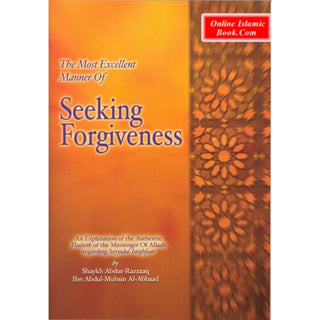 The Most Excellent Manner of Seeking Forgiveness By Shaykh Abdur-Razzaaq