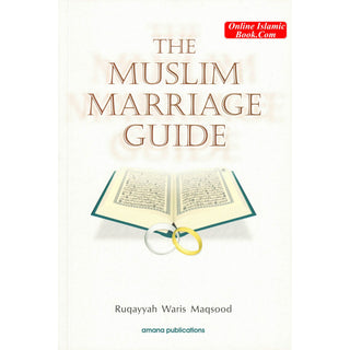 The Muslim Marriage Guide by Ruqayyah Waris Maqsood