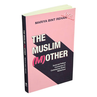 The Muslim (Mother) by Mariya bint Rehan