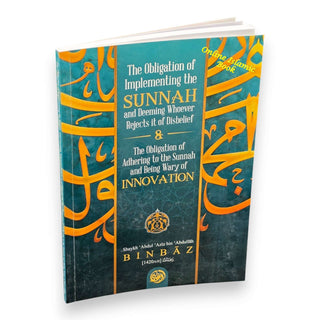 The Obligation Of Implementing The Sunnah & Deeming Whoever Rejects It Of Disbelief
