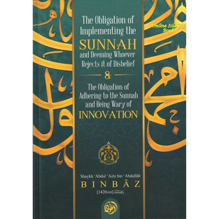 The Obligation Of Implementing The Sunnah & Deeming Whoever Rejects It Of Disbelief