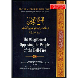 The Obligation of Opposing the People of the Hell-Fire by Ibn Taymiyyah