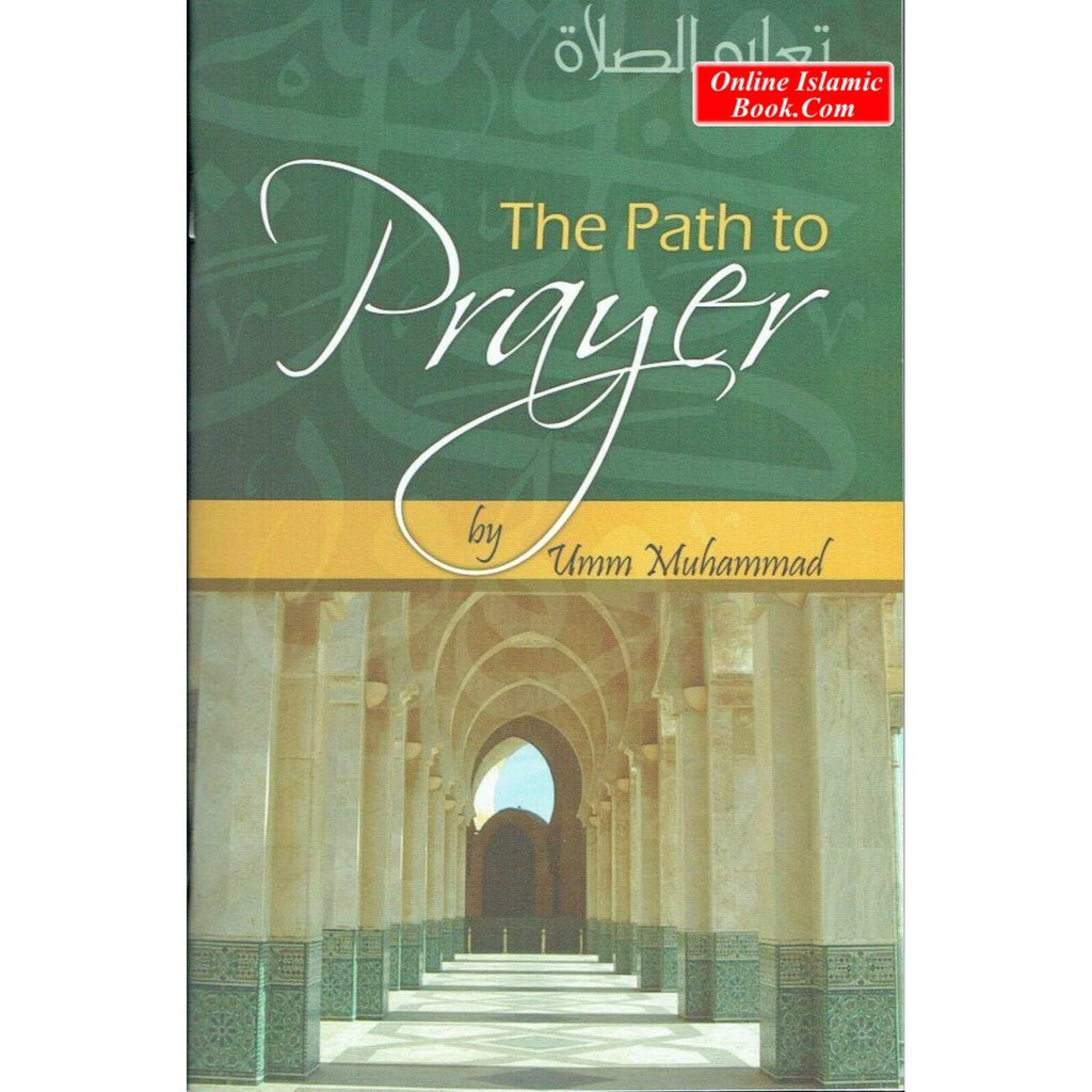 The Path to Prayer by Umm Muhammad Way to Offer Prayer – Online Islamic ...