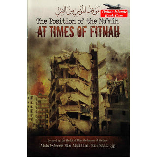 The Position of the Mumin at Times of Fitnah By Abdul Azeez bin Abdillah Bin Baaz