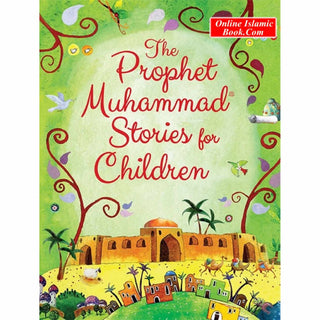 The Prophet Muhammad Stories for Children By Saniyasnain Khan