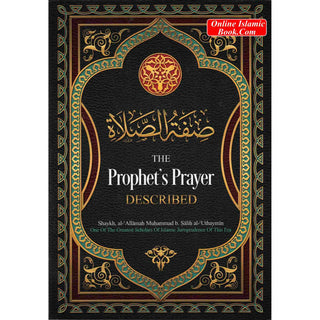 The Prophet's Prayer Described By Imaam Muhammad bin Saalih al-'Uthaymeen