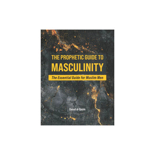The Prophetic Guide to Masculinity The Essential Guide for Muslim Men
ISBN: 9781915357502