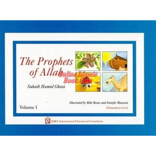 The Prophets of Allah Volume Volume 1 By Suhaib Hamid Ghazi