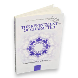 The Refinement Of Character By Imam Ibn Qudamah Al-Maqdisi