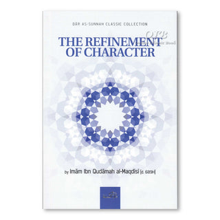 The Refinement Of Character By Imam Ibn Qudamah Al-Maqdisi,ISBN: 9781904336594