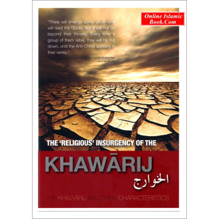 The Religious Insurgency of the Khawarij By Abbas Abu Yahya