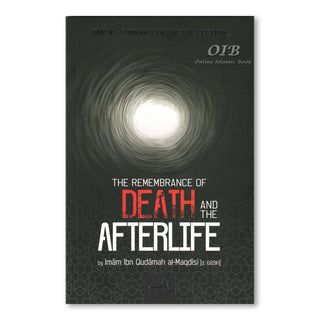 The Remembrance Of Death And The Afterlife By Imam Ibn Qudamah Al-Maqdisi,ISBN: 9781904336556