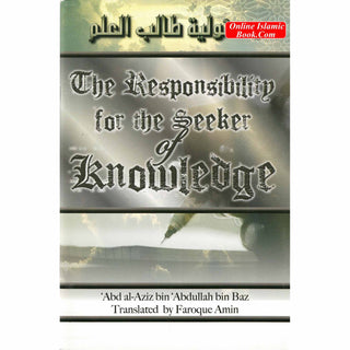 The Responsibility for the Seeker of Knowledge By Abd al-Aziz bin Abdullah bin Baaz