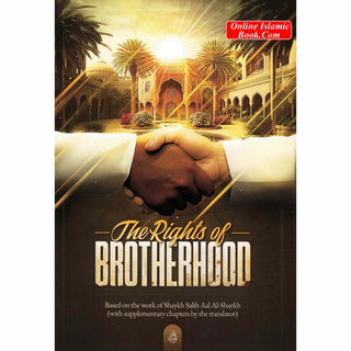 The Rights Of Brotherhood By Shaykh Salih Aal Al-Shaykh