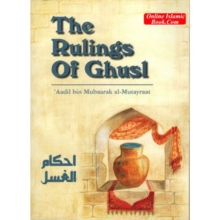 The Rulings of Ghusl By Aadil bin Mubaarak al-Mutayraat