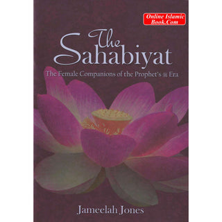 The Sahabiyat (RA) By Jameelah Jones