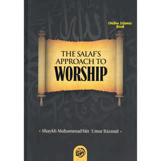 The Salaf's approach to Worship