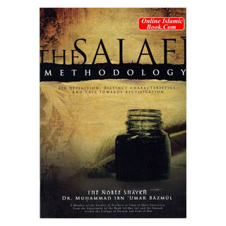 The Salafi Methodology By Dr. Muhammad Ibn Umar Bazmul