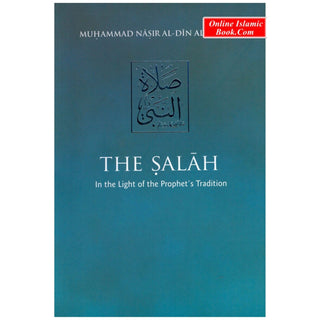 The Salah In The Light of the Prophet's Tradition By Muhammad Nasir Al-Din Al-Albani