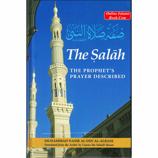 The Salah : The Prophet’s Prayer Described By Muhammad Nasir Al-Din Al-Albani