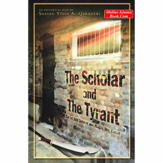 The Scholar and the Tyrant By Shaykh Yusuf Al-Qaradawi