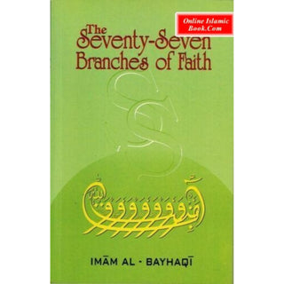 The Seventy Seven Branches of Faith By Imam al-Bayhaqi, Imam al-Qazwini