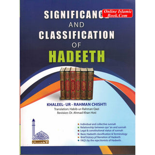 The Significance & Classification Of Hadith By Khalil Ur Rehman Chishti