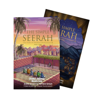 The Simple Seerah ,The Story of Prophet Muhammad (pbuh) – Part One And Two