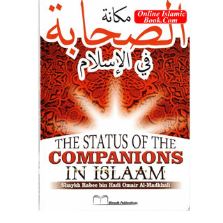 The Status of the Companions in Islam By Shaykh Rabee Bin Hadi Omair Al-Madkhali