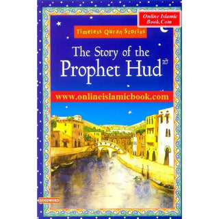 The Story of the Prophet Hud (Timeless Quran Stories) By Saniyasnain Khan