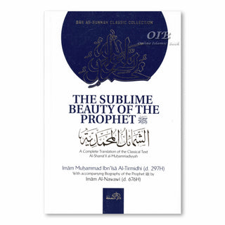 The Sublime Beauty Of The Prophet: Al-Shama'il Al-Muhammadiyyah By Imam Muhammad Ibn Isa Al-Tirmidhi,ISBN: 9781904336648