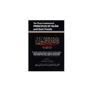 The Three Fundamental Principles Of Islam And Their Proofs (Pocket Size) By  Shaikhul-Islam Muhammad ibn Abdul-Wahhab