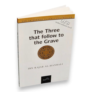 The Three That follow To The Grave By Ibn Rajab Al- Hanbali