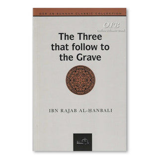The Three That follow To The Grave By Ibn Rajab Al- Hanbali,ISBN: 9781904336082