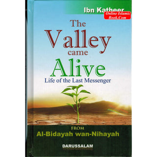 The Valley Came Alive  Life of the Last Messenger By Hafiz Ibn Katheer