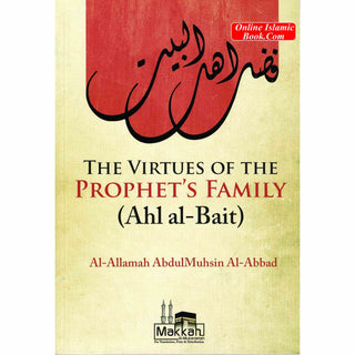 The Virtues of The Family Of the Prophet Ahl Al Bait By Shaykh Abdul Muhsin al-Abbad