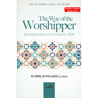 The Way of the Worshipper By Al-Haafidh Al-Mundhiri