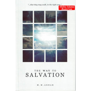 The Way to Salvation By M. M. Akbar