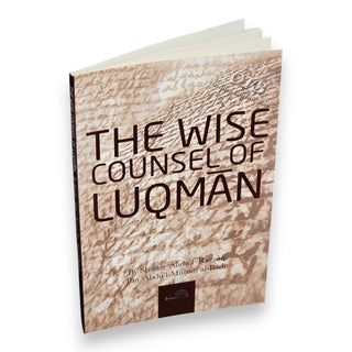 The Wise Counsel of Luqman By Sheikh Abdul Razzaq
