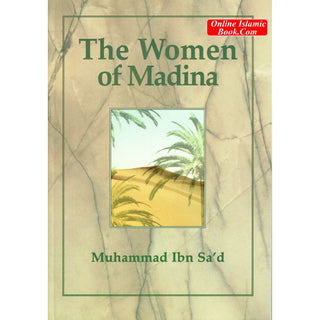 The Women of Madina By Muhammad ibn Sa'd