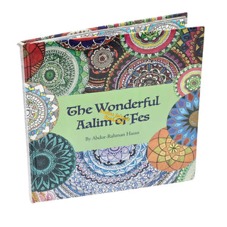 The Wonderful Aalim of Fes by Abdur-Rahman Hasan